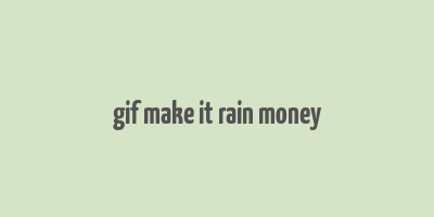 gif make it rain money