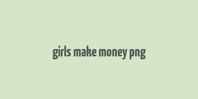 girls make money png