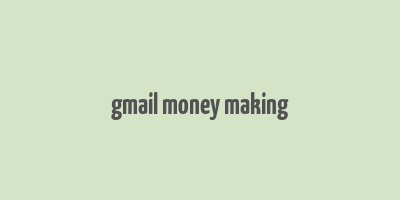 gmail money making