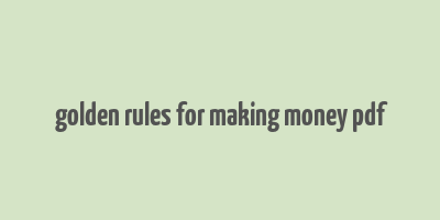 golden rules for making money pdf