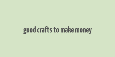 good crafts to make money