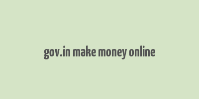 gov.in make money online