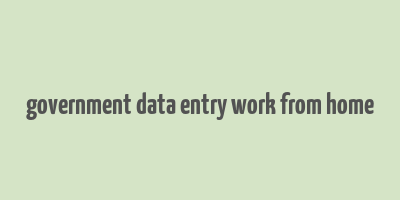 government data entry work from home