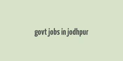 govt jobs in jodhpur