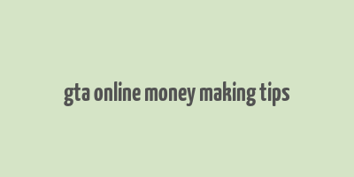 gta online money making tips