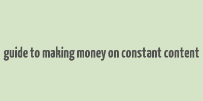 guide to making money on constant content