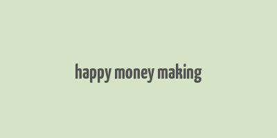 happy money making