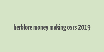 herblore money making osrs 2019