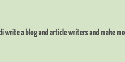 hindi write a blog and article writers and make money