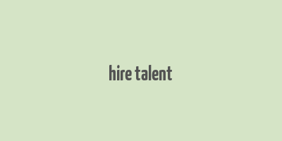 hire talent