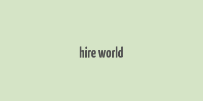 hire world