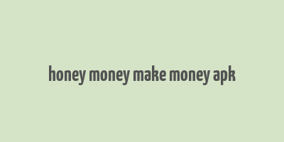 honey money make money apk