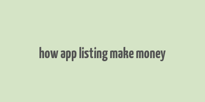 how app listing make money