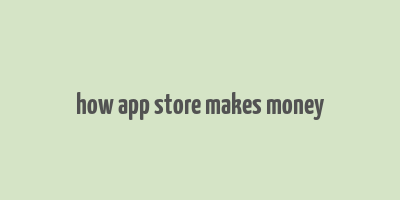 how app store makes money