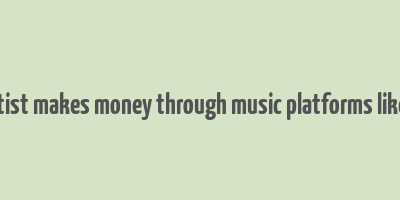 how artist makes money through music platforms like saavn