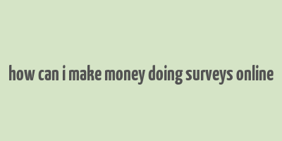 how can i make money doing surveys online