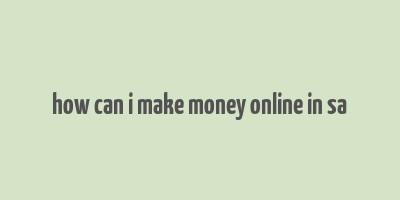 how can i make money online in sa