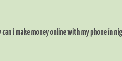 how can i make money online with my phone in nigeria