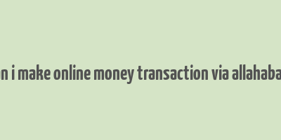 how can i make online money transaction via allahabad bank