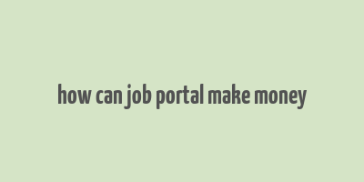 how can job portal make money