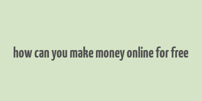 how can you make money online for free