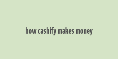 how cashify makes money