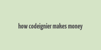 how codeignier makes money