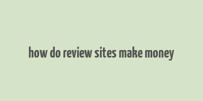 how do review sites make money