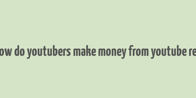 how do youtubers make money from youtube red