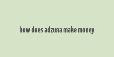 how does adzuna make money