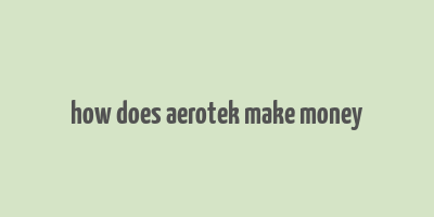 how does aerotek make money