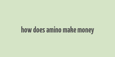 how does amino make money