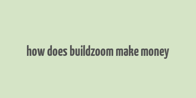 how does buildzoom make money