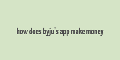 how does byju's app make money