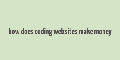 how does coding websites make money