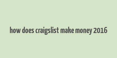 how does craigslist make money 2016