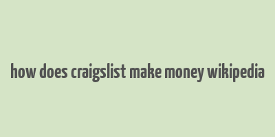 how does craigslist make money wikipedia