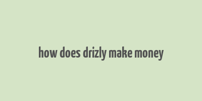 how does drizly make money