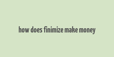 how does finimize make money