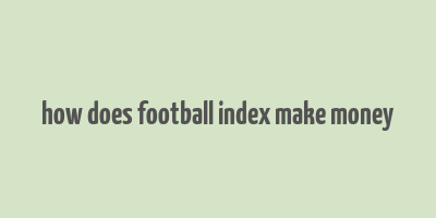 how does football index make money