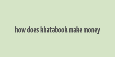 how does khatabook make money