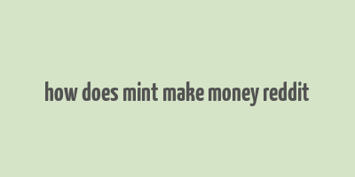 how does mint make money reddit