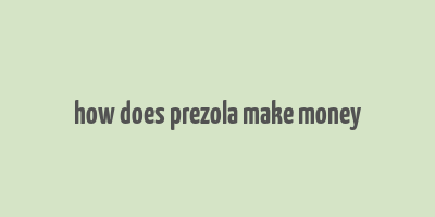 how does prezola make money