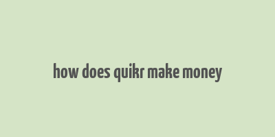 how does quikr make money