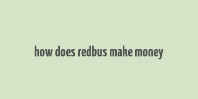 how does redbus make money