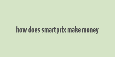 how does smartprix make money