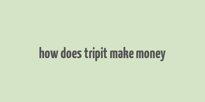 how does tripit make money