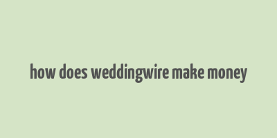 how does weddingwire make money