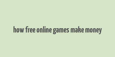 how free online games make money