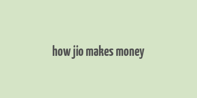 how jio makes money